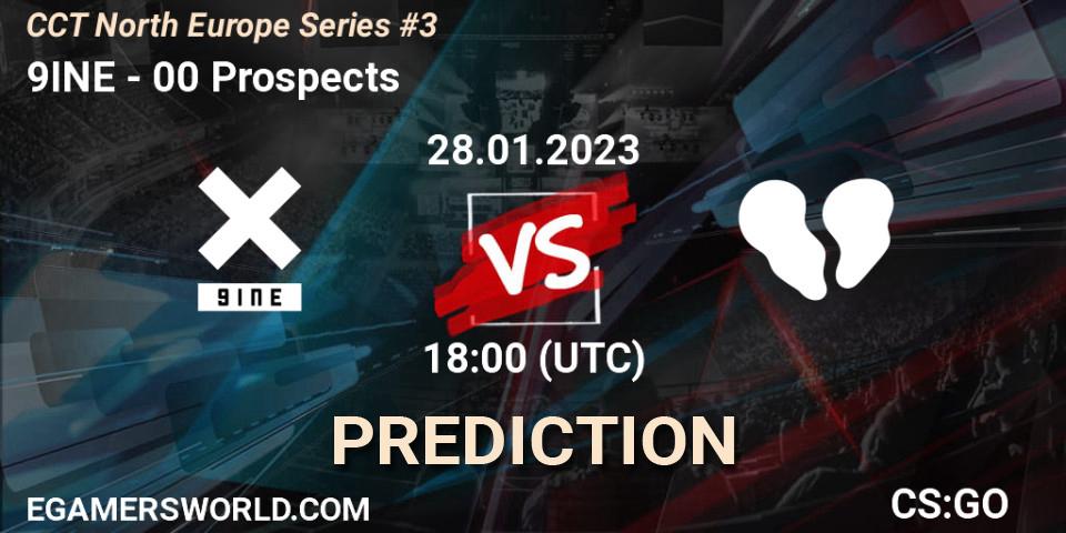 9INE - 00 Prospects: ennuste. 28.01.23, CS2 (CS:GO), CCT North Europe Series #3