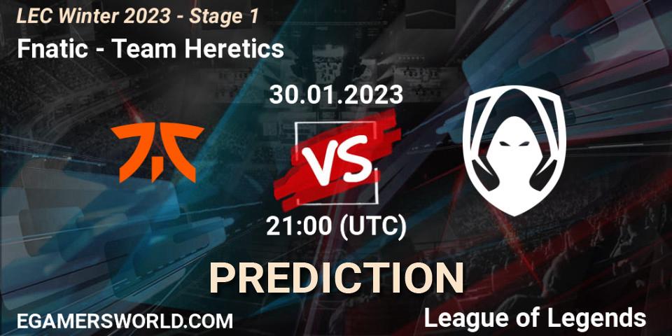Fnatic - Team Heretics: ennuste. 30.01.23, LoL, LEC Winter 2023 - Stage 1