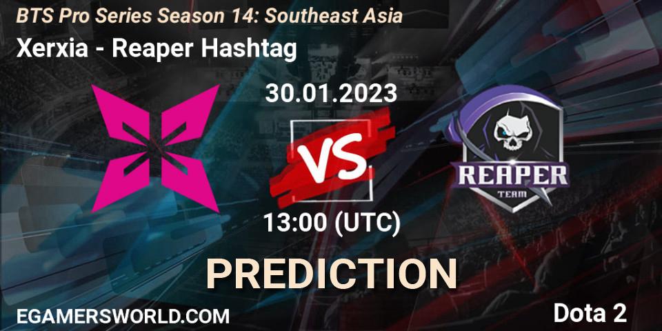 Xerxia - Reaper Hashtag: ennuste. 30.01.23, Dota 2, BTS Pro Series Season 14: Southeast Asia