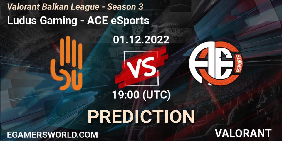 Ludus Gaming - ACE eSports: ennuste. 01.12.22, VALORANT, Valorant Balkan League - Season 3