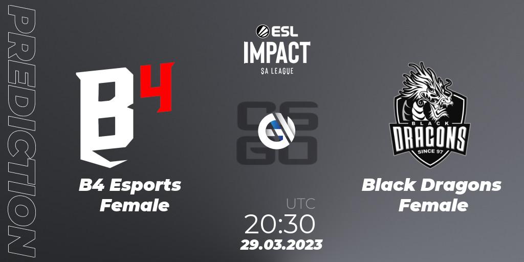B4 Esports Female - Black Dragons Female: ennuste. 29.03.23, CS2 (CS:GO), ESL Impact League Season 3: South American Division